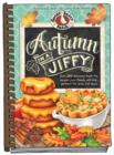 Autumn in a Jiffy Cookbook : All Your Favorite Flavors of Fall in Over 200 Fast-Fix, Family-Friendly Recipes. - Book