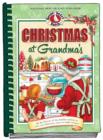 Christmas at Grandma's : All the Flavors of the Holiday Season in Over 200 Delicious Easy-to-Make Recipes - Book