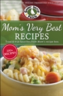 Mom's Very Best Recipes : 250 tried & true recipes from Mom's recipe box - Book