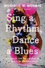Sing A Rhythm, Dance A Blues : Education for the Liberation of Black and Brown Girls - Book