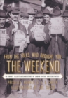 From the Folks Who Brought You the Weekend : An Illustrated History of Labor in the United States - eBook