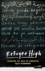 Refugee High : Coming of Age in America - Book