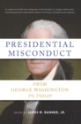 Presidential Misconduct : From George Washington to Today - eBook