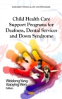 Child Health Care Support Programs for Deafness, Dental Services and Down Syndrome - eBook