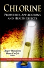 Chlorine : Properties, Applications and Health Effects - eBook