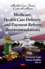Medicare, Health Care Delivery and Payment Reform Recommendations - eBook