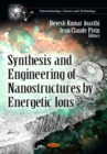 Synthesis and Engineering of Nanostructures by Energetic Ions - eBook