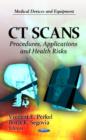 CT Scans : Procedures, Applications & Health Risks - Book