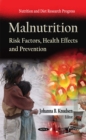 Malnutrition : Risk Factors, Health Effects and Prevention - eBook