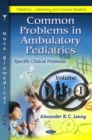 Common Problems in Ambulatory Pediatrics : Specific Clinical Problems, Volume 1 - eBook