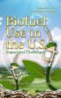 Biofuel Use in the U.S. : Impact & Challenges - Book