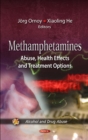 Methamphetamines : Abuse, Health Effects and Treatment Options - eBook