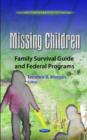 Missing Children : Family Survival Guide & Federal Programs - Book