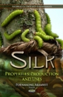 Silk : Properties, Production & Uses - Book