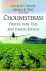 Cholinesterase : Production, Uses and Health Effects - eBook