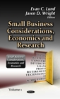 Small Business Considerations, Economics and Research. Volume 1 - eBook