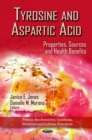 Tyrosine and Aspartic Acid : Properties, Sources and Health Benefits - eBook