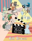 Action! : Professor Know-it-All's Illustrated Guide to Film & Video Making - Book