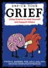 Unfuck Your Grief : Using Science to Heal Yourself and Support Others - Book