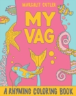 My Vag : A Rhyming Coloring Book - Book