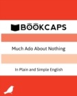 Much ADO about Nothing in Plain and Simple English : (a Modern Translation and the Original Version) - Book