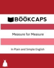 Measure for Measure in Plain and Simple English (a Modern Translation and the Original Version) - Book