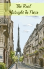 The Real Midnight in Paris : A History of the Expatriate Writers in Paris That Made Up the Lost Generation - Book