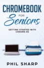 Chromebook for Seniors : Getting Started with Chrome OS - Book