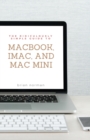 The Ridiculously Simple Guide to Macbook, Imac, and Mac Mini : A Practical Guide to Getting Started with the Next Generation of Mac and Macos Mojave (Version 10.14) - Book