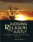Judging Religion Justly : A Catholic Introduction to Religious Studies - Book