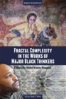 Fractal Complexity in the Works of Major Black Thinkers, Volume Two - Book