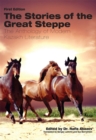 The Stories of the Great Steppe : The Anthology of Modern Kazakh Literature - Book