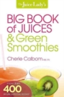 Juice Lady's Big Book Of Juices And Green Smoothies, The - Book