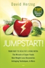 Jumpstart! : Your Way to Healthy Living with the Miracle of Superfoods, New Weight-Loss Discoveries, Antiaging Techniques & More - Book