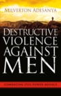 Destructive Violence Against Men - eBook