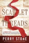 Scarlet Threads : How Women of Faith Can Save Their Children, Hedge in Their Families, and Help Change the Nation - Book