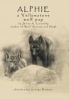Alphie, a Yellowstone Wolf Pup - Book