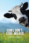 Cows Don't Stay Milked - Book
