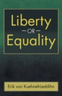 Liberty or Equality : The Challenge of Our Time - Book