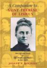A Companion to Saint Therese of Lisieux : Her Life and Work & The People and Places In Her Story - Book
