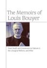 The Memoirs of Louis Bouyer : From Youth and Conversion to Vatican II, the Liturgical Reform, and After - Book