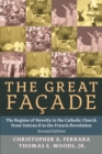 The Great Facade : The Regime of Novelty in the Catholic Church from Vatican II to the Francis Revolution - Book