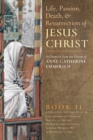 The Life, Passion, Death and Resurrection of Jesus Christ, Book II - Book