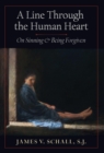 A Line Through the Human Heart : On Sinning and Being Forgiven - Book