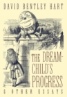 The Dream-Child's Progress and Other Essays - Book