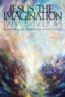 Jesus the Imagination : A Journal of Spiritual Revolution (Volume One 2017) - Book