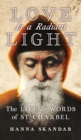 Love is a Radiant Light : The Life & Words of Saint Charbel - Book