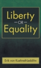 Liberty or Equality : The Challenge of Our Time - Book