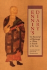 Ennin's Diary : The Record of a Pilgrimage to China in Search of the Law - Book