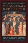 The Vulnerary of Christ : The Mysterious Emblems of the Wounds in the Body and Heart of Jesus Christ - Book